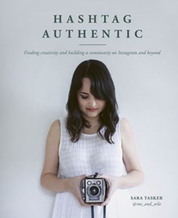 Hashtag authentic by Sara Tasker