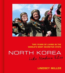 North Korea - like nowhere else by Lindsey Miller