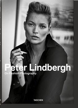 Peter Lindbergh. On Fashion Photography by Peter Lindbergh