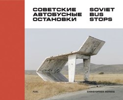 Soviet bus stops by Christopher Herwig
