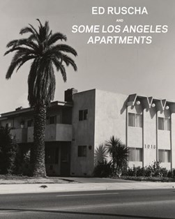 Ed Ruscha and some Los Angeles apartments by Virginia Heckert