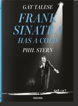 Frank Sinatra has a cold by Gay Talese