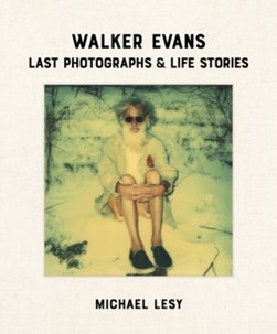 Walker Evans by Michael Lesy