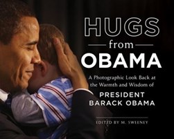 Hugs from Obama by M. Sweeney