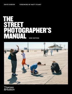 The street photographer's manual by David Gibson
