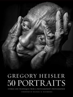 Gregory Heisler - 50 portraits by Gregory Heisler
