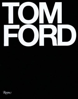 Tom Ford by Bridget Foley