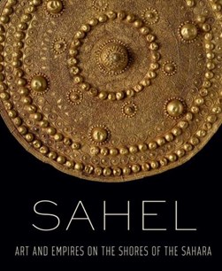 Sahel by Alisa LaGamma
