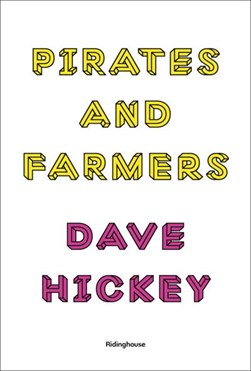Pirates and farmers by Dave Hickey
