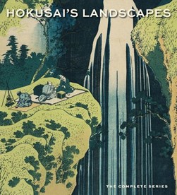 Hokusai's Landscapes by Sarah E. Thompson