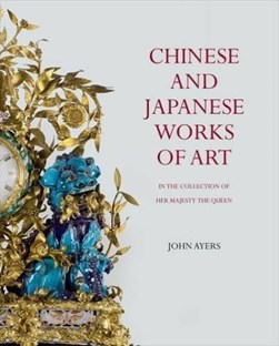 Chinese and Japanese works of art in the collection of Her M by Royal Collection