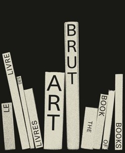 Art brut, the book of books by Elisa Berst