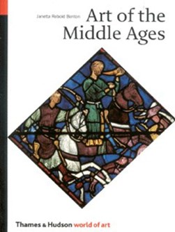 Art of the middle ages by Janetta Rebold Benton