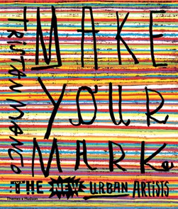 Make your mark by Tristan Manco