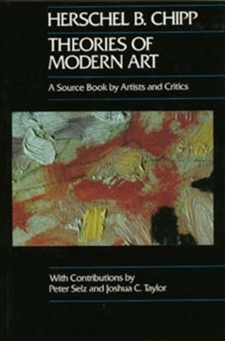 Theories of modern art by Herschel B. Chipp
