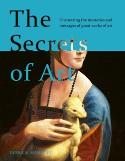 The secrets of art by Debra N. Mancoff