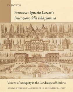 Francesco Ignazio Lazzari's Discrizione della villa pliniana by Anatole Tchikine