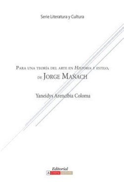Para una teoría del arte en Historia y estilo, de Jorge Maña by Yaneidys Arencibia Coloma