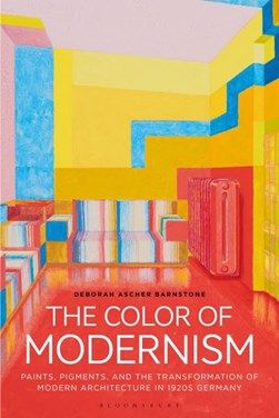 The color of modernism by Deborah Ascher Barnstone