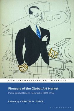 Pioneers of the global art market by Christel H. Force