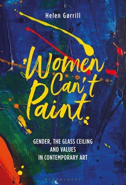 Women can't paint by Helen Gørrill