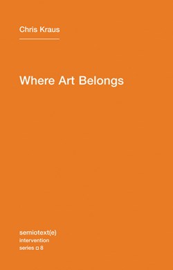 Where art belongs by Chris Kraus