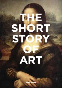 Short Story Of Art P/B by Susie Hodge