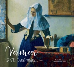 Vermeer & the Dutch masters by Rosalind Ormiston