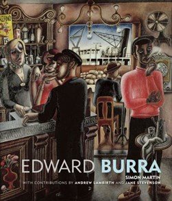 Edward Burra by Simon Martin