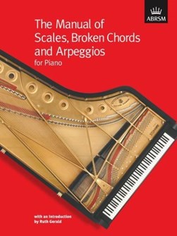The Manual of Scales, Broken Chords and Arpeggios by Ruth Gerald
