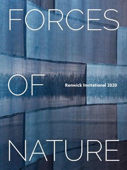 Forces of Nature by Renwick Invitational