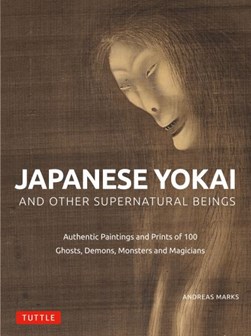 Japanese Yokai and Other Supernatural Beings by Andreas Marks