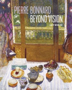 Pierre Bonnard - beyond vision by Lucy Whelan