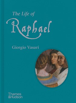 Life Of Raphael H/B by Giorgio Vasari