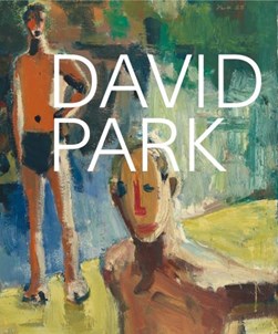 David Park by Janet C. Bishop
