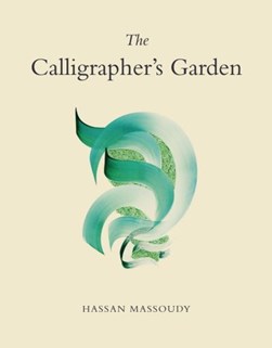 Calligraphers Garden H/B by Hasan Masud