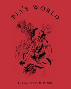 Pia's world by Julia Peyton-Jones