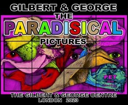 Gilbert & George - paradisical pictures by Michael Bracewell