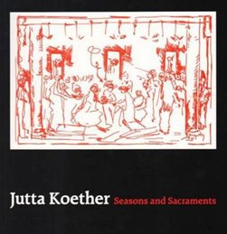 Jutta Koether, Seasons and sacraments by Jutta Koether
