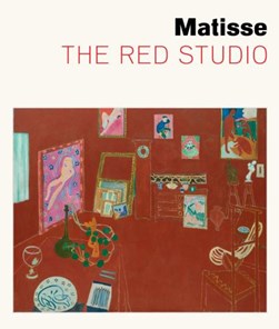 Henri matisse - the red studio by Ann Temkin