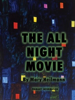 Mary Heilmann: The All Night Movie by Mary Heilmann