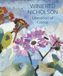 Winifred Nicholson - liberation of colour by Jovan Nicholson
