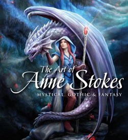 The art of Anne Stokes by Anne Stokes