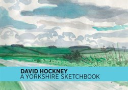 A Yorkshire sketchbook by David Hockney