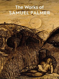 The Works of Samuel Palmer by Colin Harrison