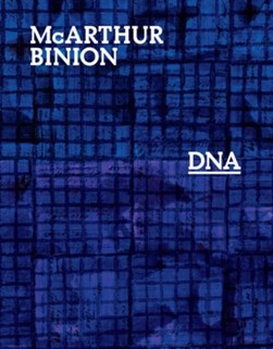 McArthur Binion: DNA by 