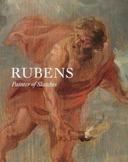 Rubens - painter of sketches by Friso Lammertse