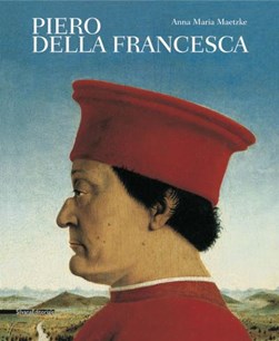 Piero Della Francesca by Anna Maria Maetzke