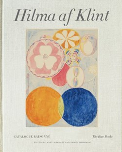 Hilma af Klint Catalogue Raisonné Volume III: The Blue Books by Daniel Birnbaum