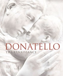Donatello: The Renaissance by Donatello